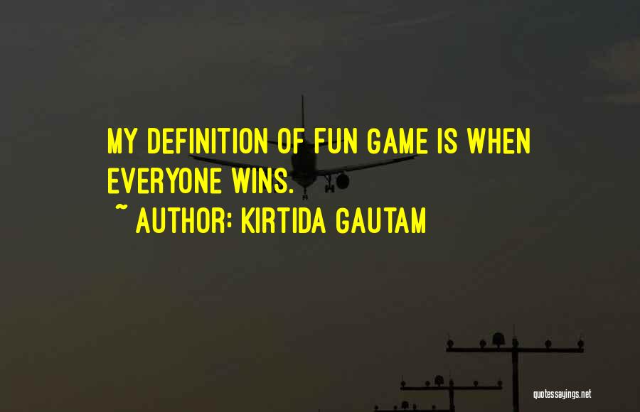 Everyone Wins Quotes By Kirtida Gautam