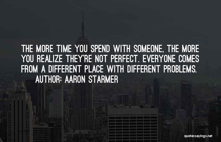 Everyone's Not Perfect Quotes By Aaron Starmer