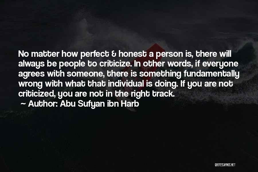 Everyone's Not Perfect Quotes By Abu Sufyan Ibn Harb