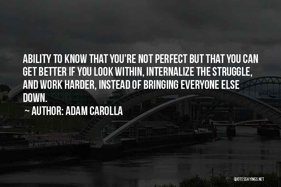 Everyone's Not Perfect Quotes By Adam Carolla