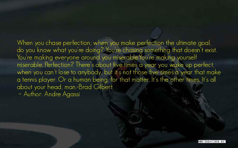 Everyone's Not Perfect Quotes By Andre Agassi