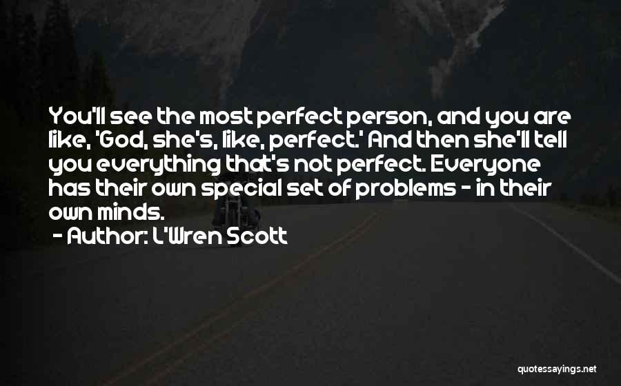 Everyone's Not Perfect Quotes By L'Wren Scott