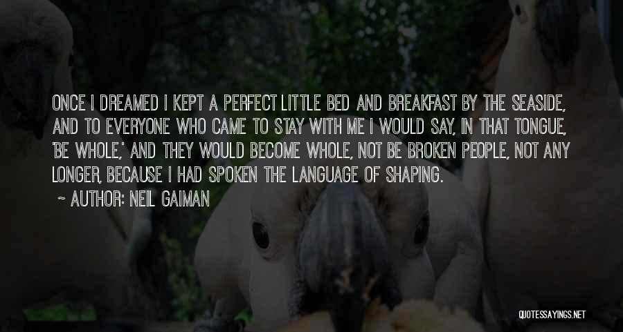 Everyone's Not Perfect Quotes By Neil Gaiman
