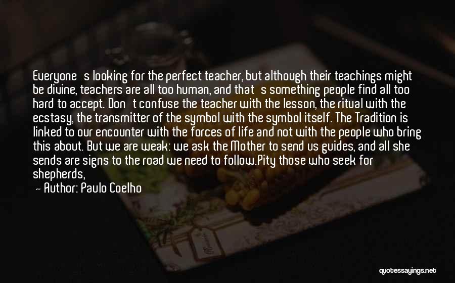 Everyone's Not Perfect Quotes By Paulo Coelho