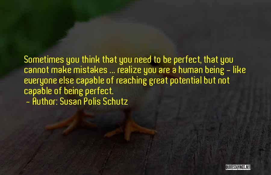 Everyone's Not Perfect Quotes By Susan Polis Schutz