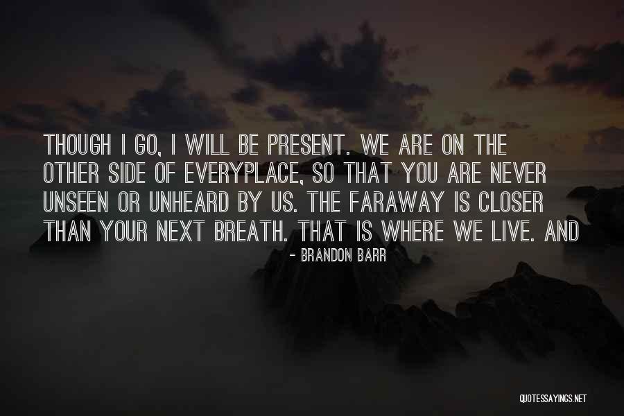 Everyplace Quotes By Brandon Barr Everyplace Quotes By Brandon Barr