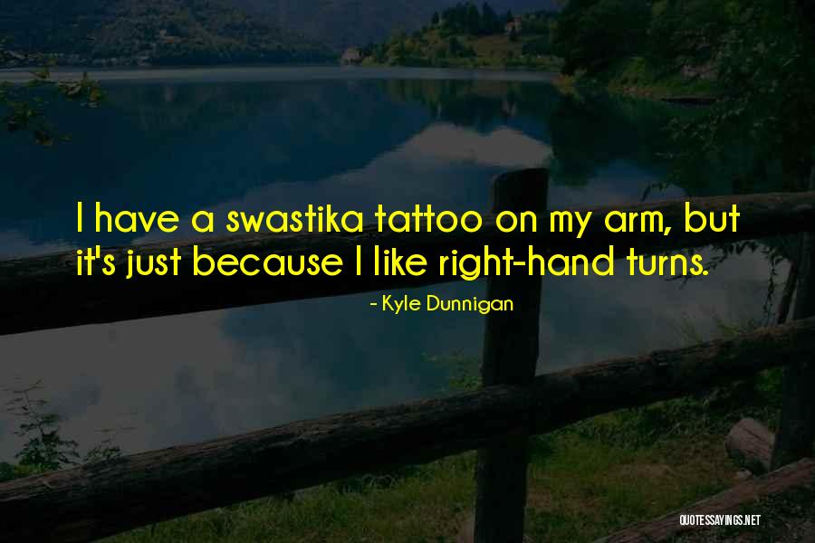 Everytging Quotes By Kyle Dunnigan Everytging Quotes By Kyle Dunnigan