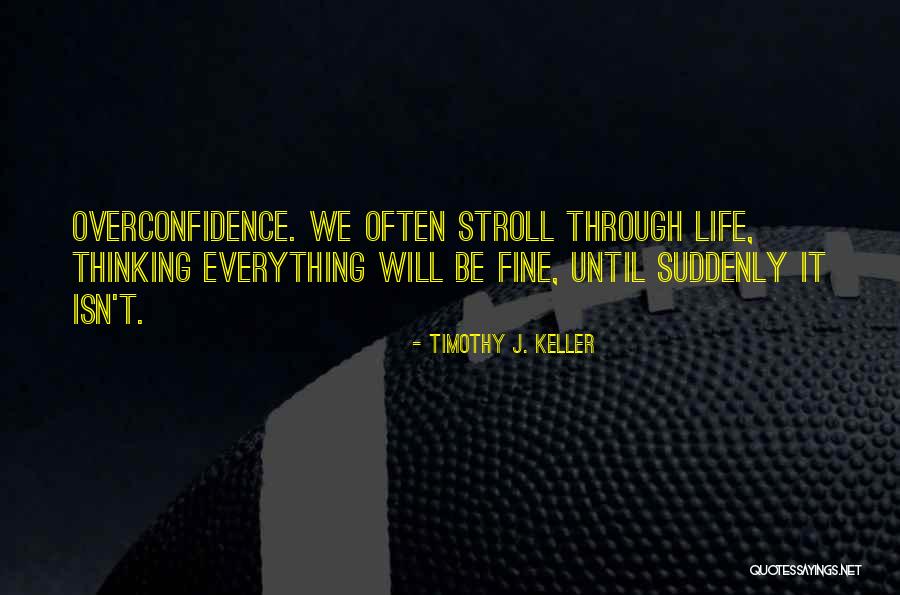 Everythi Quotes By Timothy J. Keller Everythi Quotes By Timothy J. Keller