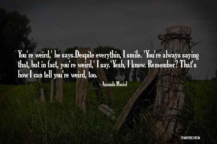 Everythin Quotes By Amanda Maciel Everythin Quotes By Amanda Maciel