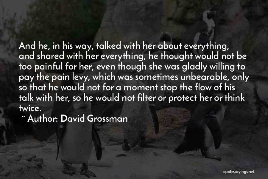 Everything About Her Quotes By David Grossman