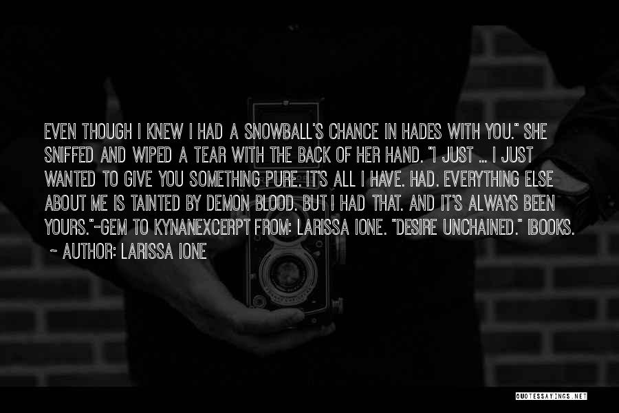 Everything About Her Quotes By Larissa Ione