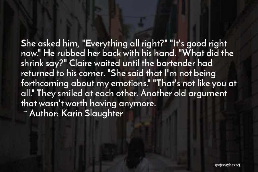 Everything About Him Quotes By Karin Slaughter