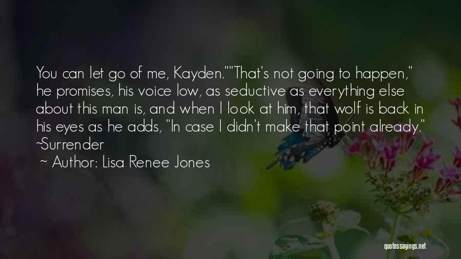 Everything About Him Quotes By Lisa Renee Jones