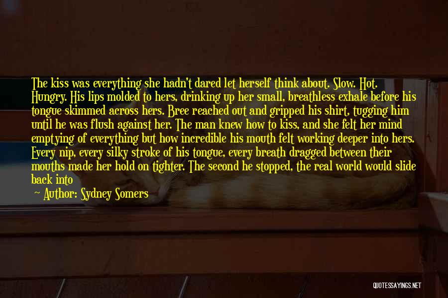 Everything About Him Quotes By Sydney Somers