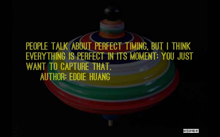 Everything About You Is Perfect Quotes By Eddie Huang