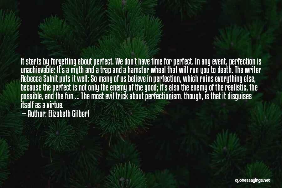 Everything About You Is Perfect Quotes By Elizabeth Gilbert