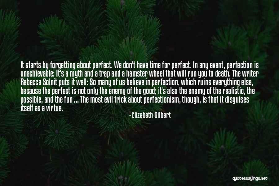 Everything About You Is Perfect Quotes By Elizabeth Gilbert