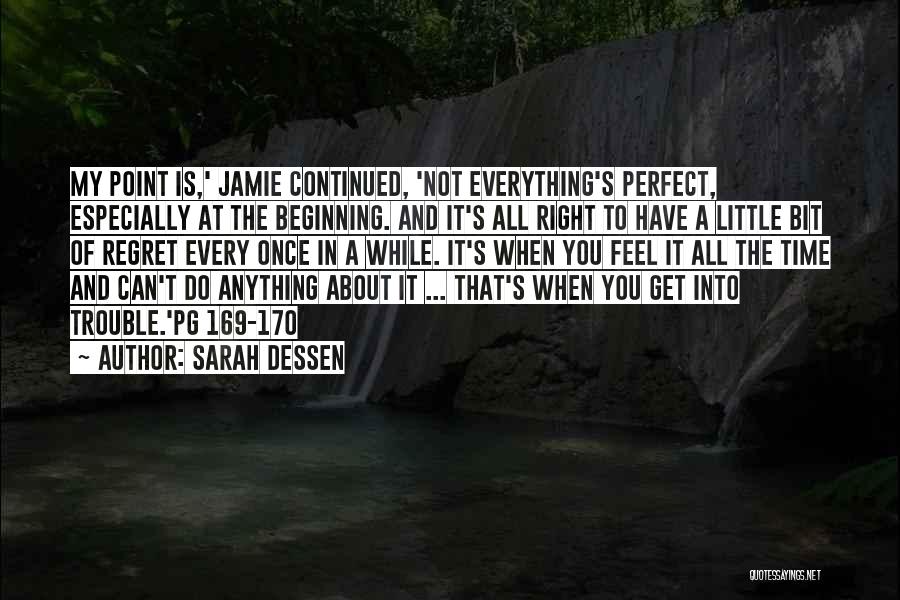 Everything About You Is Perfect Quotes By Sarah Dessen
