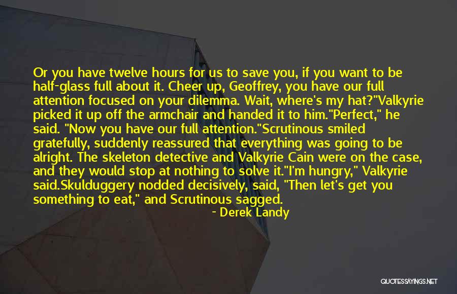 Everything Alright Quotes By Derek Landy Everything Alright Quotes By Derek Landy