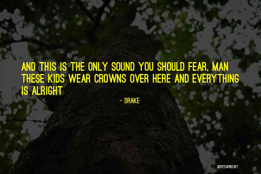 Everything Alright Quotes By Drake Everything Alright Quotes By Drake