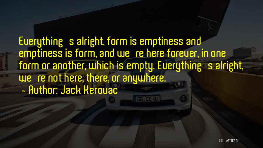 Everything Alright Quotes By Jack Kerouac