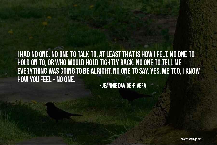 Everything Alright Quotes By Jeannie Davide-Rivera Everything Alright Quotes By Jeannie Davide-Rivera