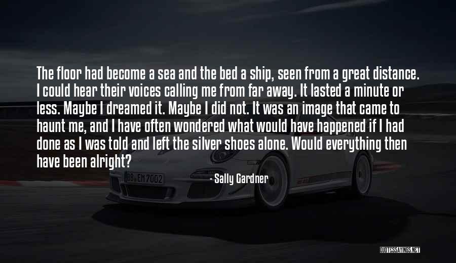 Everything Alright Quotes By Sally Gardner Everything Alright Quotes By Sally Gardner