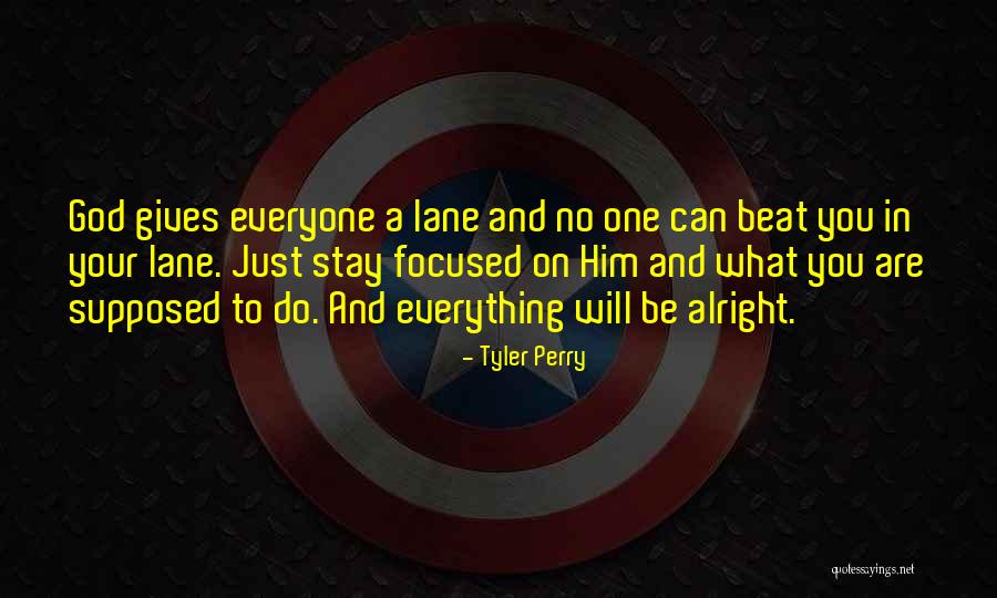 Everything Alright Quotes By Tyler Perry Everything Alright Quotes By Tyler Perry