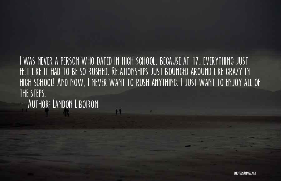 Everything And Anything Quotes By Landon Liboiron
