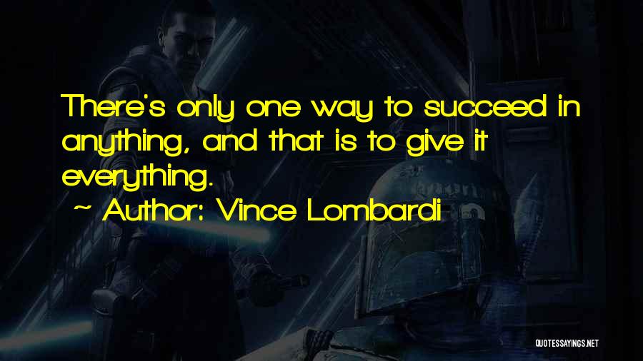 Everything And Anything Quotes By Vince Lombardi