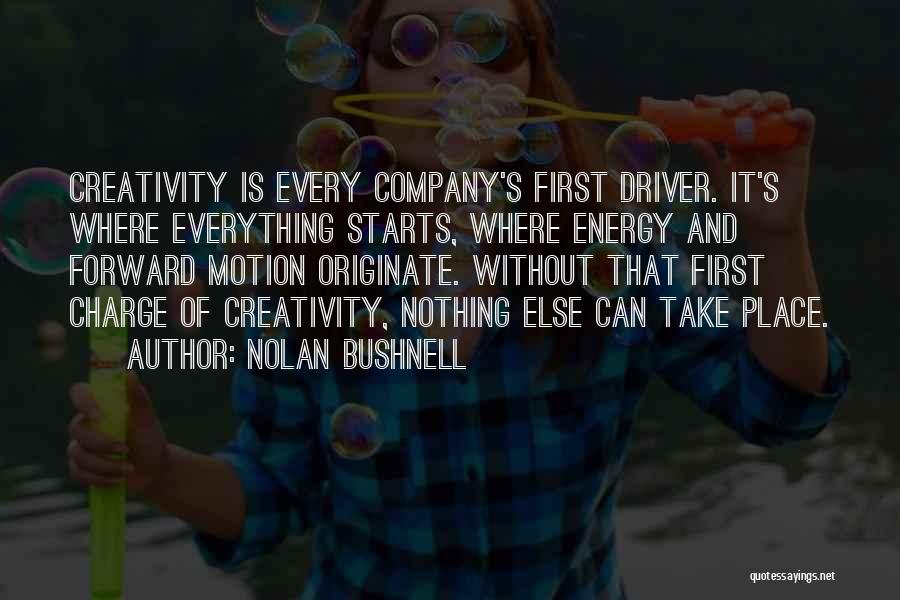 Everything And Nothing Quotes By Nolan Bushnell