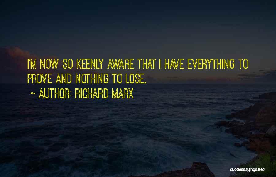 Everything And Nothing Quotes By Richard Marx