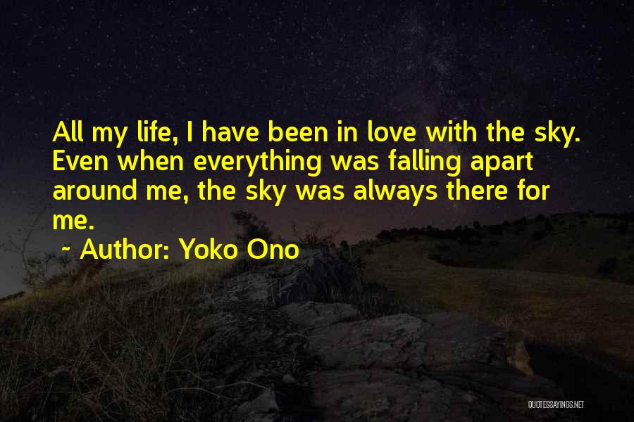 Everything Around Me Quotes By Yoko Ono