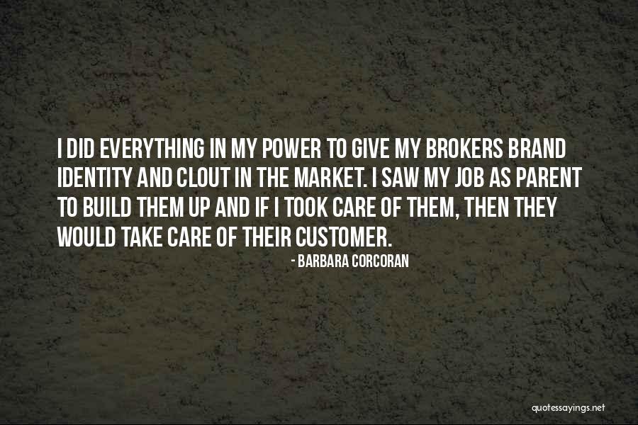 Everything As Quotes By Barbara Corcoran Everything As Quotes By Barbara Corcoran