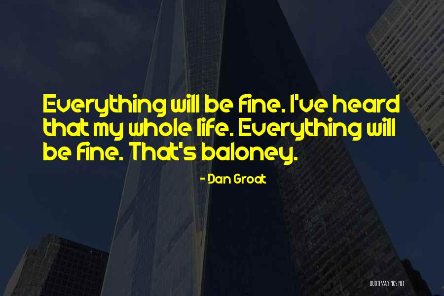 Everything Be Alright Quotes By Dan Groat Everything Be Alright Quotes By Dan Groat