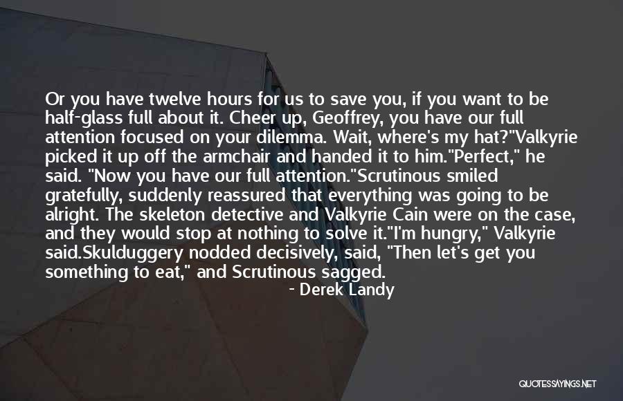 Everything Be Alright Quotes By Derek Landy Everything Be Alright Quotes By Derek Landy
