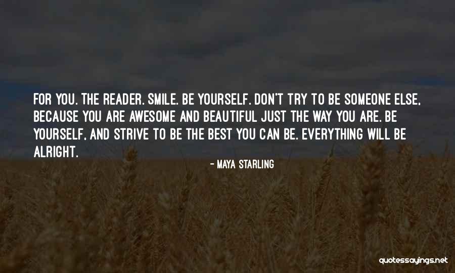 Everything Be Alright Quotes By Maya Starling Everything Be Alright Quotes By Maya Starling