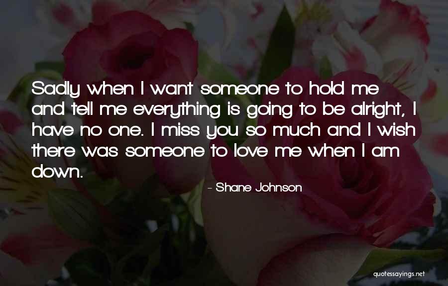 Everything Be Alright Quotes By Shane Johnson Everything Be Alright Quotes By Shane Johnson