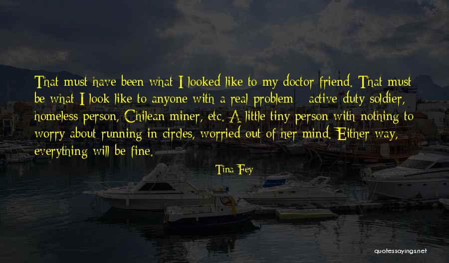 Everything Be Fine Quotes By Tina Fey Everything Be Fine Quotes By Tina Fey