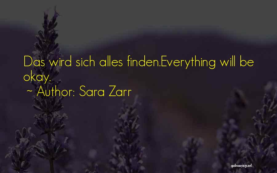 Everything Be Okay Quotes By Sara Zarr