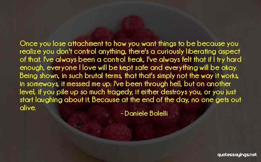 Everything Being Messed Up Quotes By Daniele Bolelli Everything Being Messed Up Quotes By Daniele Bolelli