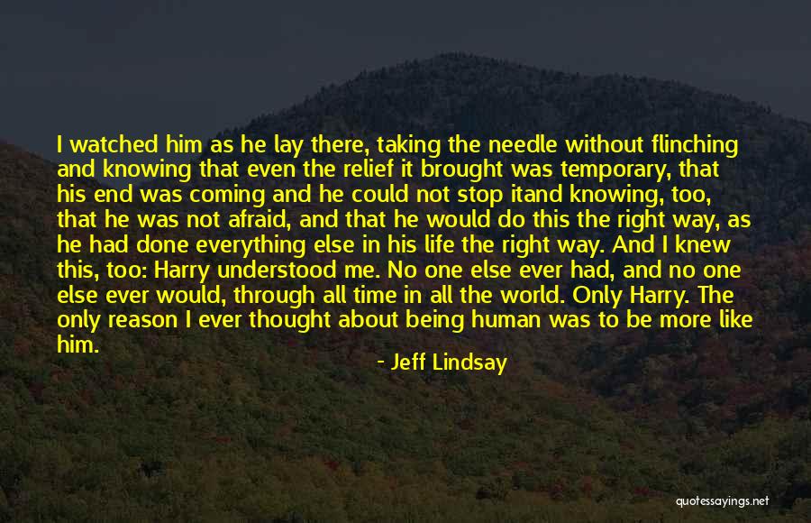 Everything Being Temporary Quotes By Jeff Lindsay Everything Being Temporary Quotes By Jeff Lindsay