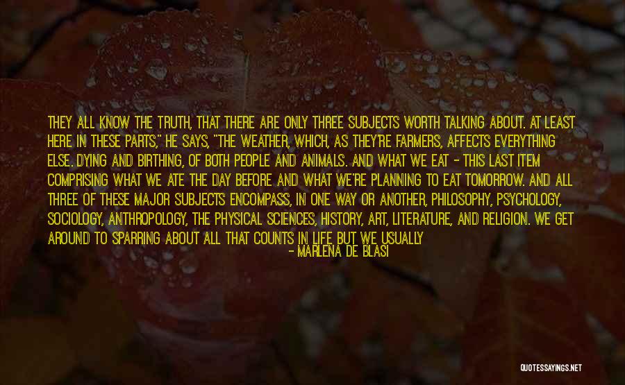 Everything Being Worth It Quotes By Marlena De Blasi Everything Being Worth It Quotes By Marlena De Blasi