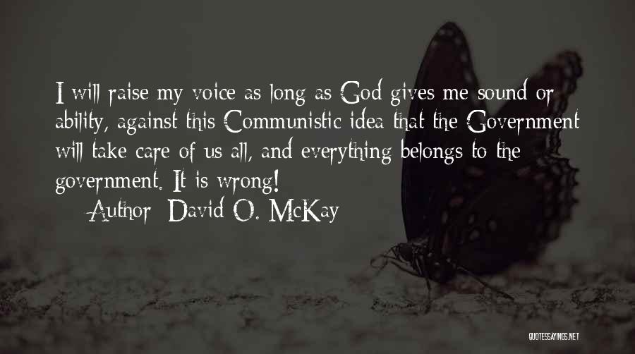 Everything Belongs To God Quotes By David O. McKay