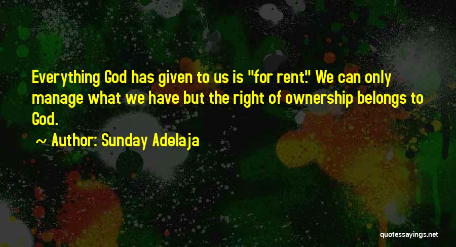 Everything Belongs To God Quotes By Sunday Adelaja