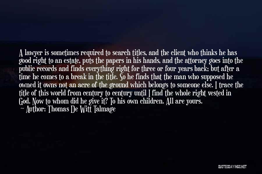 Everything Belongs To God Quotes By Thomas De Witt Talmage