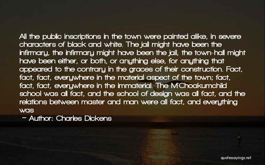 Everything Black And White Quotes By Charles Dickens