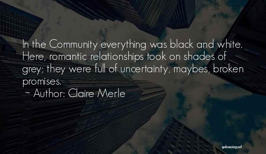 Everything Black And White Quotes By Claire Merle