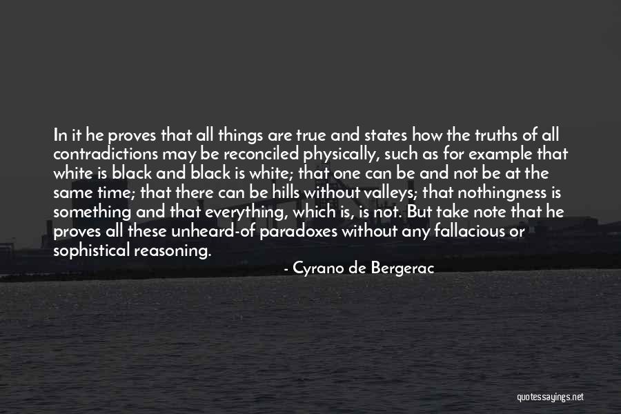 Everything Black And White Quotes By Cyrano De Bergerac