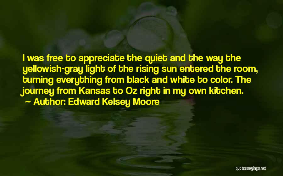 Everything Black And White Quotes By Edward Kelsey Moore